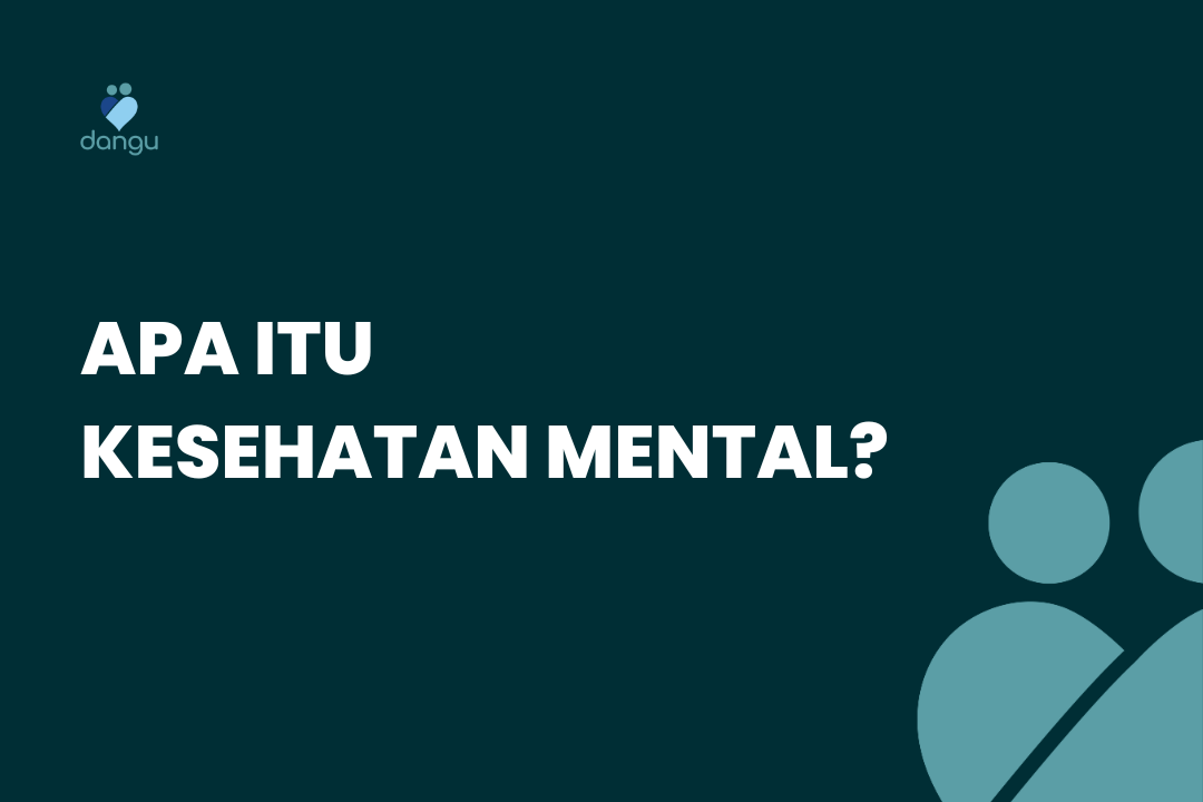 Apa Itu Kesehatan Mental?